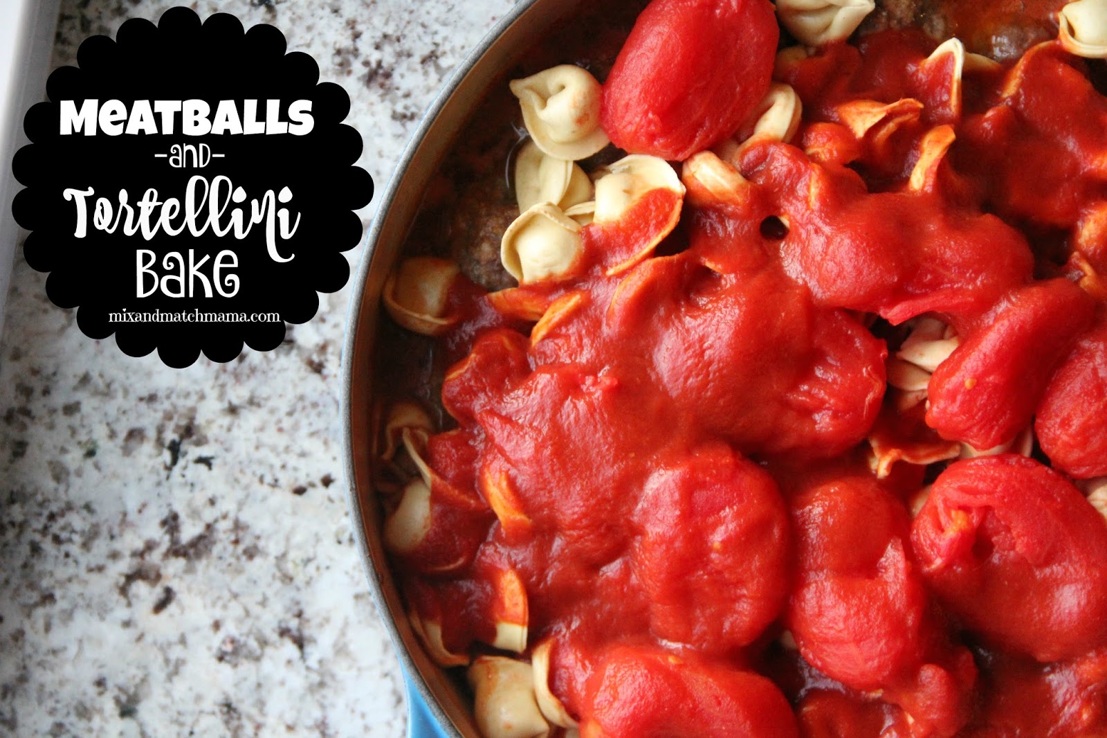 Meatballs & Tortellini Bake Recipe Mix and Match Mama