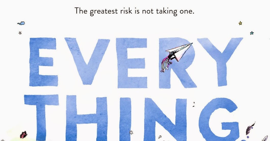 Everything everything can t do. Everything everything book. let&#039;s review. i leave my ghost in everything i have ever loved.