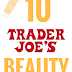 10 Trader Joe's Beauty Buys You MUST Try