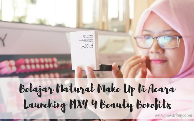 Belajar Natural Make Up Di Acara Launching PIXY 4 Beauty Benefits