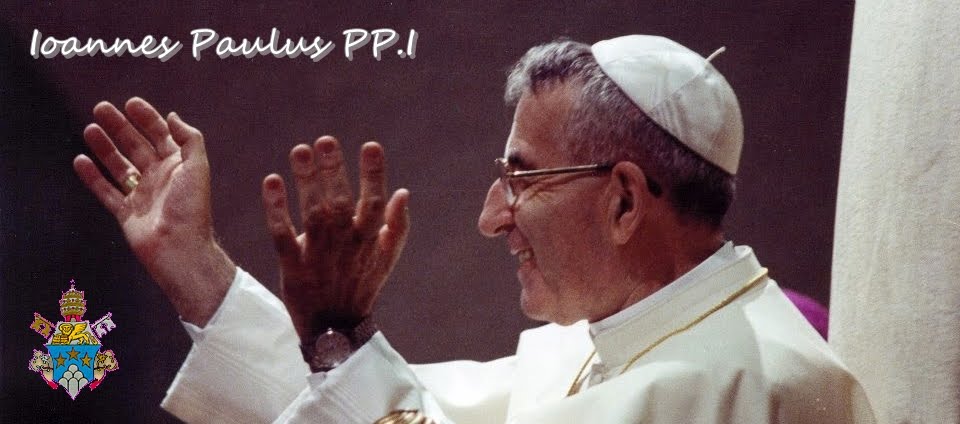 Ioannes Paulus PP.I - Papa Luciani - English Blog