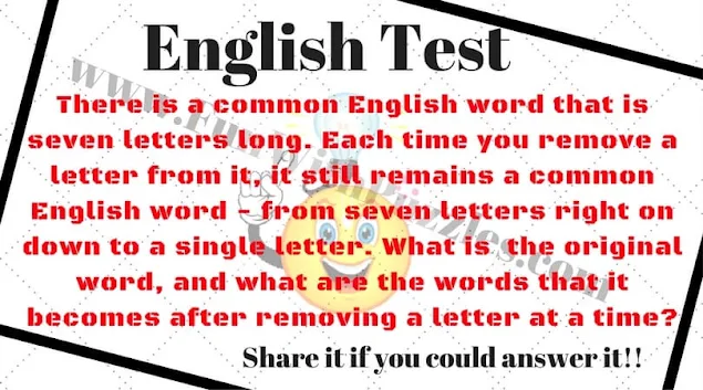 English Test: There is a common English word that is seven letters/long. Each time you remove a letter from it, it still remains a common English word from seven letters right on down to a single letter. What is the original word, and what are the words that it becomes after removing a letter at a time? Share it if you could answer it!!
