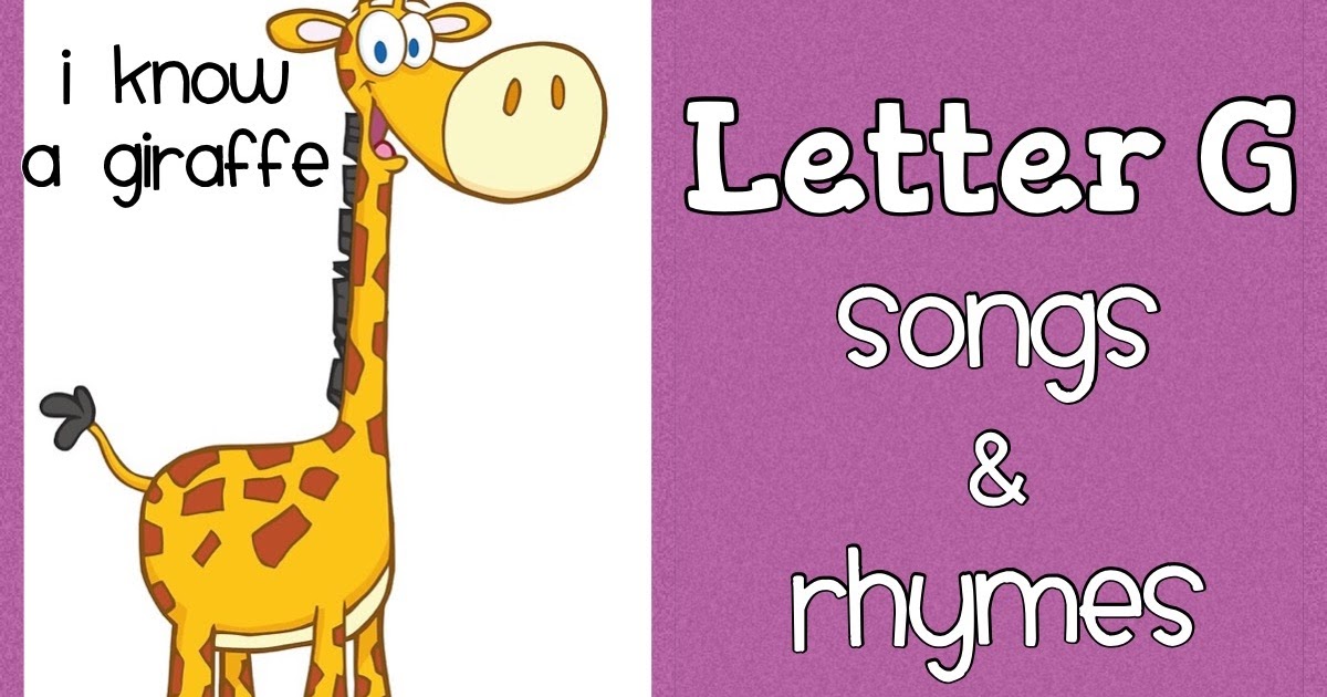 Letter G: Songs & Rhymes