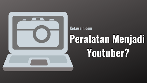 √ WAJIB! Peralatan Untuk Menjadi Youtuber Pemula yang Sukses √ WAJIB! Peralatan Untuk Menjadi Youtuber Pemula yang Sukses