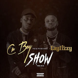Cr Boy Feat. Laylizzy - Show ( Prod. by KC )