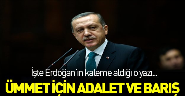 Cumhurbaşkanı Erdoğan 13'üncü İslam İşbirliği Teşkilatı Liderler Zirvesi için kaleme aldığı o yazı!