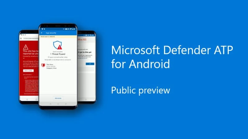 Microsoft Defender ATP for Android now available on Google Play Store