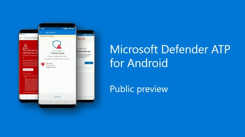 Microsoft Defender Advanced Threat Protection (ATP) for Android now available in Public Preview