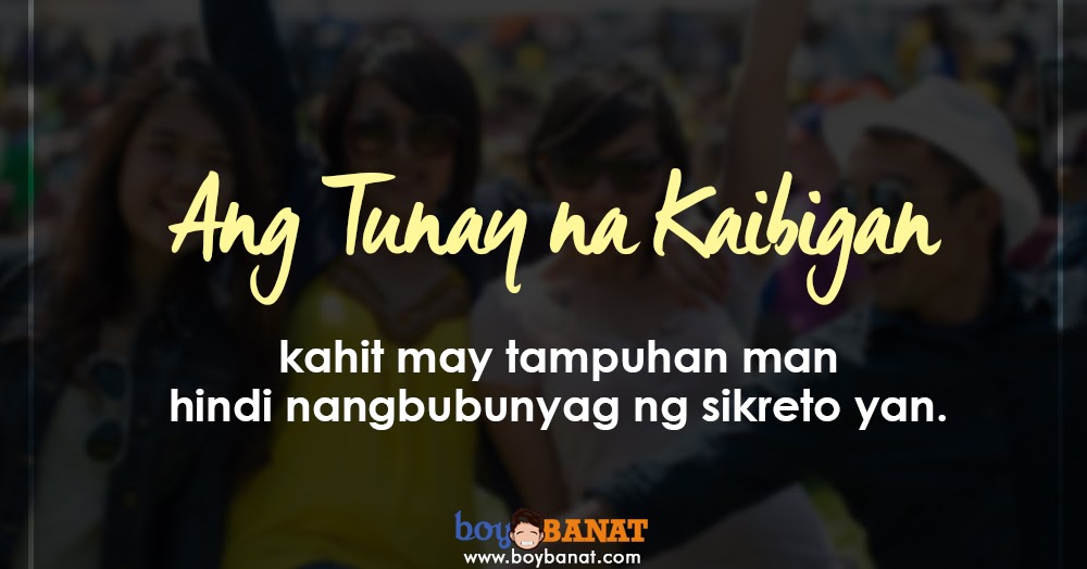 Tagalog True Friend Quotes and Sayings that Worth to Keep ~ Boy Banat