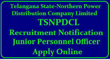 TSNPDCL Recruitment Notifiction 2018 Apply Online 2018/12/tsnpdcl-JPO-Junior-personnel-officer-recruitment-notifiction-2018-apply-online-www.tsnpdcl.in.html JPO Junior Personnel Officer Vacancies Recruitment 2018 NPDCL Telangana Get Details | TSNPDCL Recruitment 2018 |