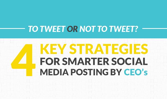 To Tweet or Not to Tweet? 4 Key Strategies for Smarter Social Media Posting by CEO’s