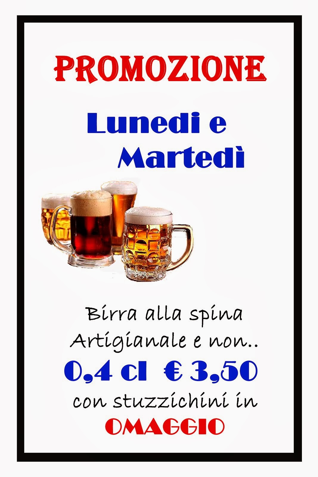 tutti i lunedi e martedi birra alla spina 0,4cl a 3,50 euro