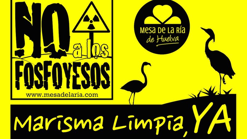 CAMPAÑA DE FIRMAS: NO A LOS FOSFOYESOS. Organiza: MESA DE LA RÏA de Huelva. Apoya AdA.