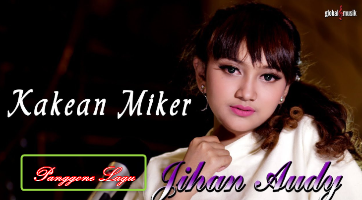 Download Lagu Jihan audy kakean miker Mp3 Terhits dan Enak