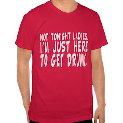 Not Tonight Ladies, I'm Just Here to... | Funny T-shirt