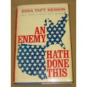An Enemy Hath Done This, By Ezra Taft Bension