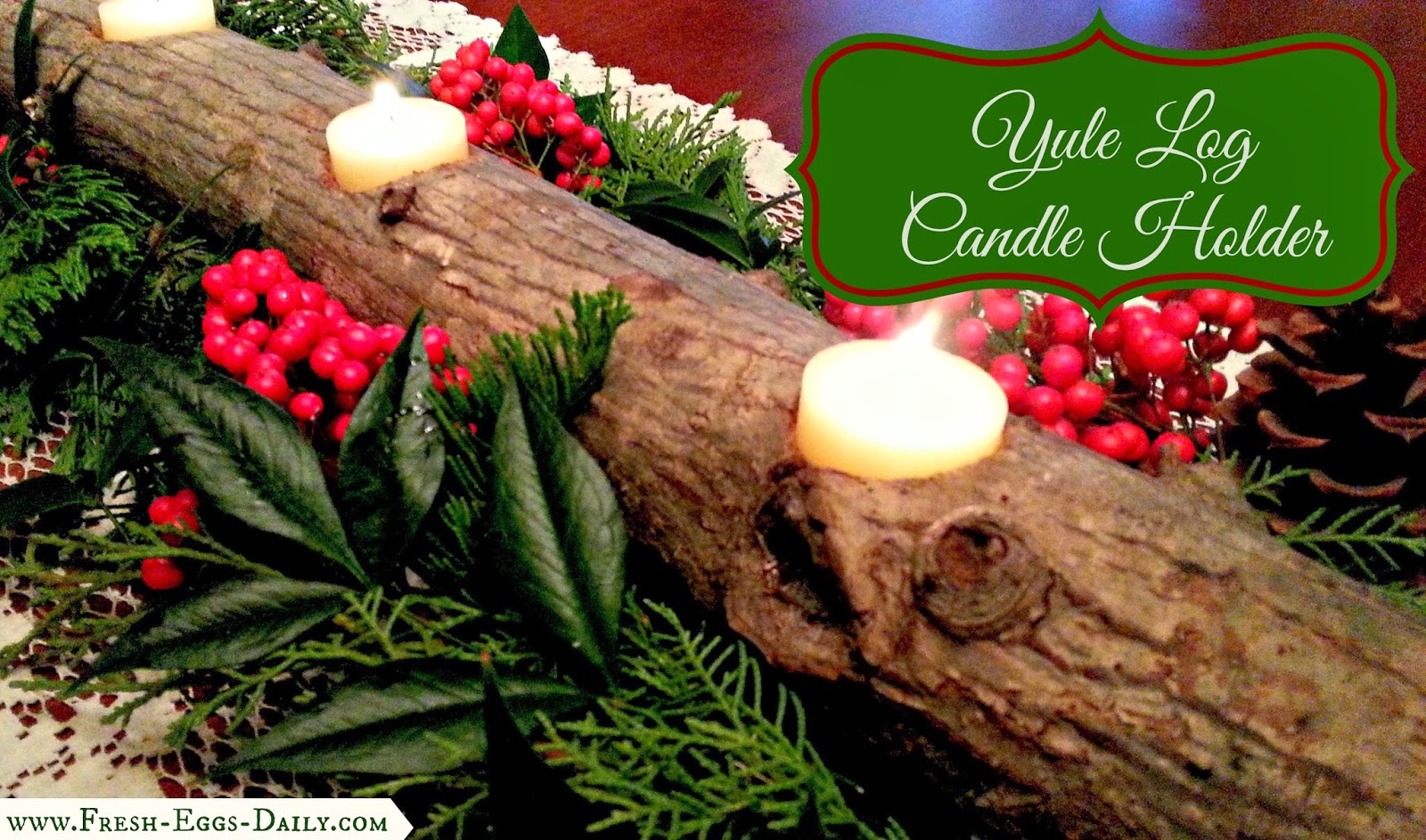 i love rustic christmas decorations and part of our decorating always involves gathering evergreen boughs pine cones and berries from our yard and the - Christmas Log Candle Holder Decorations i love rustic christmas decorations and part of our decorating always involves gathering evergreen boughs pine cones and berries from our yard and the - Christmas Log Candle Holder Decorations