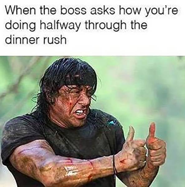 
21 Memes Show You How Damn Hard Working At A Restaurant Is.
