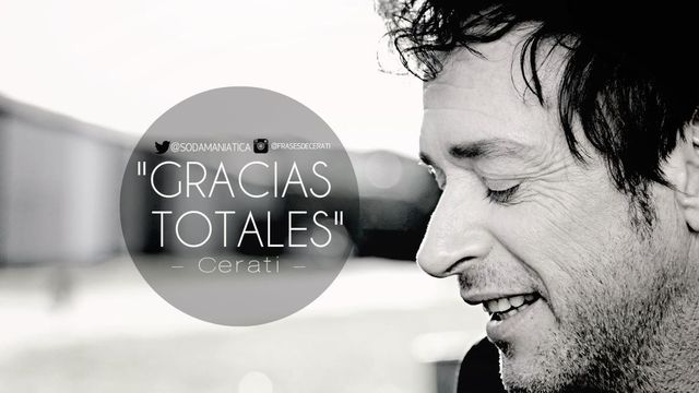 "Gracias totales" Gustavo Cerati