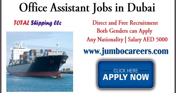 Office Assistant Jobs In Dubai For Shipping Company Salary Upto Aed5000