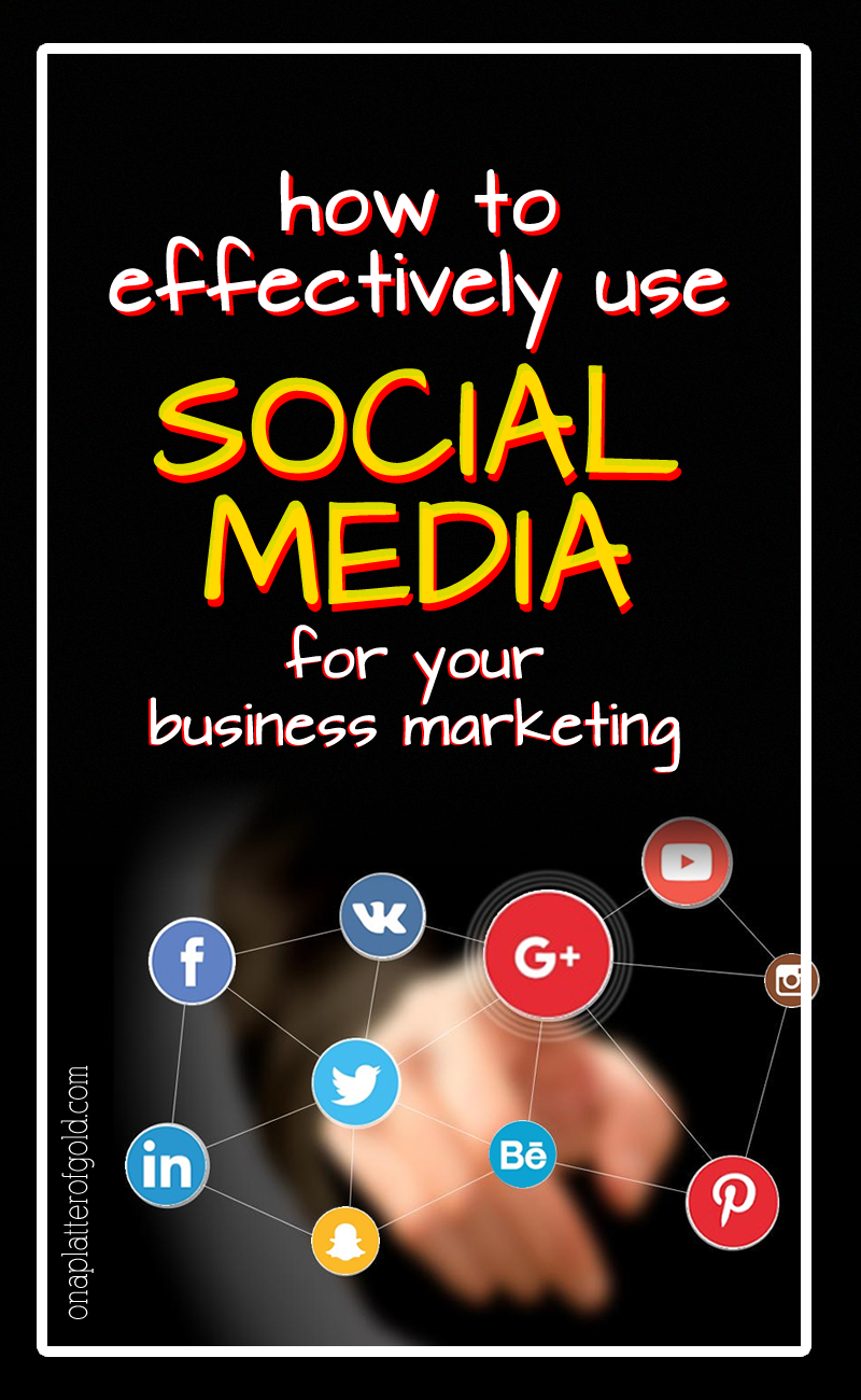 Simple But Effective Ways To Use Social Media For Your Business Marketing
