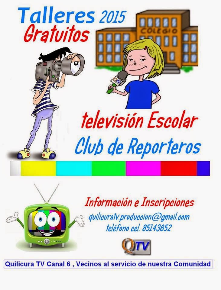 TALLERES GRATUITOS 2015 QUILICURA TV- Televisión Escolar, Club de Reporteros.