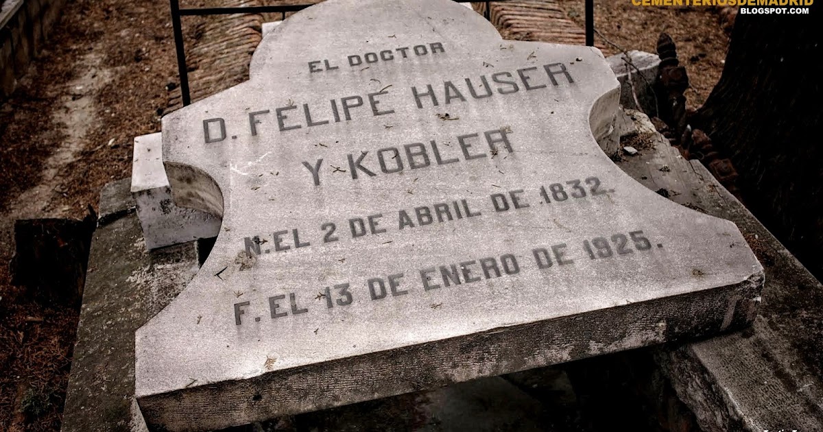 CEMENTERIOS DE MADRID FELIPE HAUSER Y KOBLER, SEPULTURA, CEMENTERIO