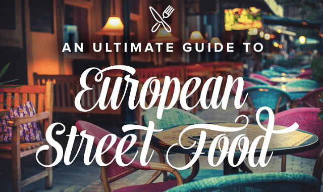 Image: An Ultimate Guide to European Street Food