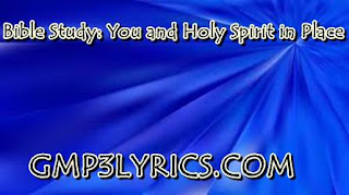 Bible Study: You and Holy Spirit in Place