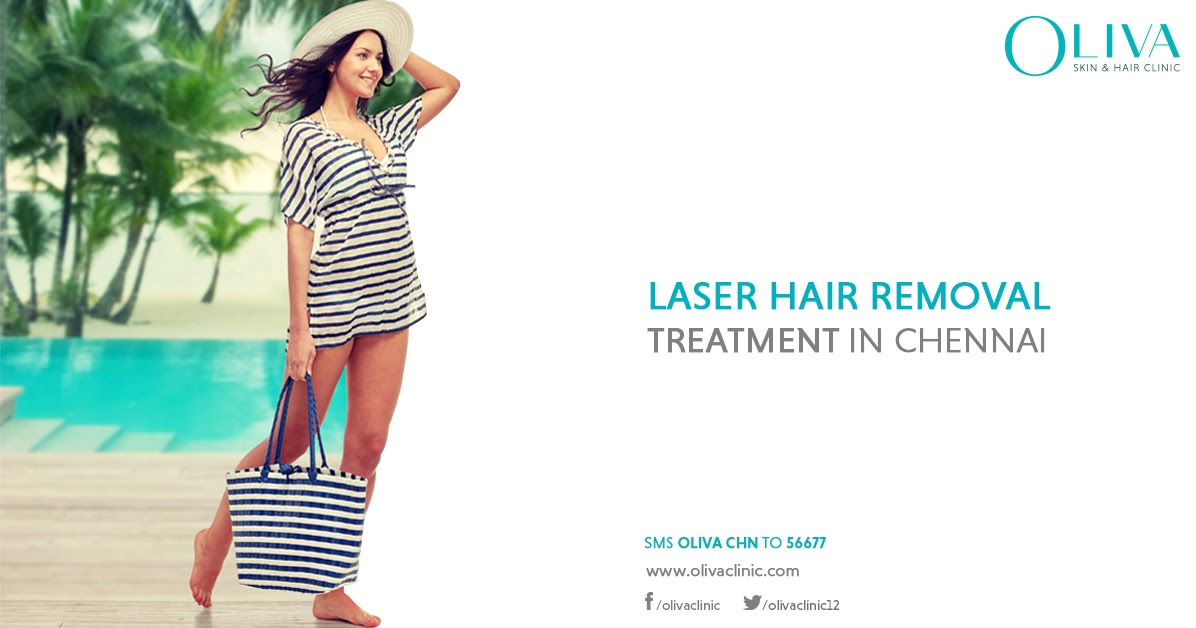 Oliva Clinic- Best Skin and Hair Clinic in Hyderabad and Bangalore: Feel  Confident with a Softer Skin Through Laser Hair Removal in Chennai - Oliva  Clinics