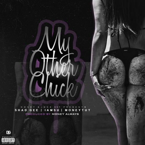 Shad Gee featuring Iamsu and King Tut - "My Other Chick"