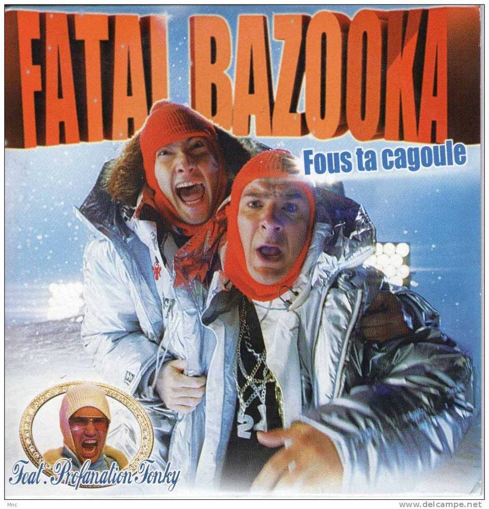 Fatal Bazooka J Aime Trop Ton Boule Parole Chen Gai France :): fous ta cagoule