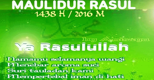 PUISI CINTA BY ANISAYU: Puisi Selamat Menyambut Maulid Nabi Muhammad SAW 1438 H / 2016 M
