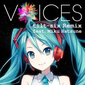 [Single] Xperia – VOICES tilt-six Remix feat. Miku Hatsune [Hi-Res FLAC]