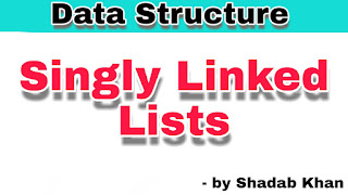 Singly Linked Lists - Data Structure - Learnengineeringforu