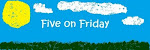 Five On Friday