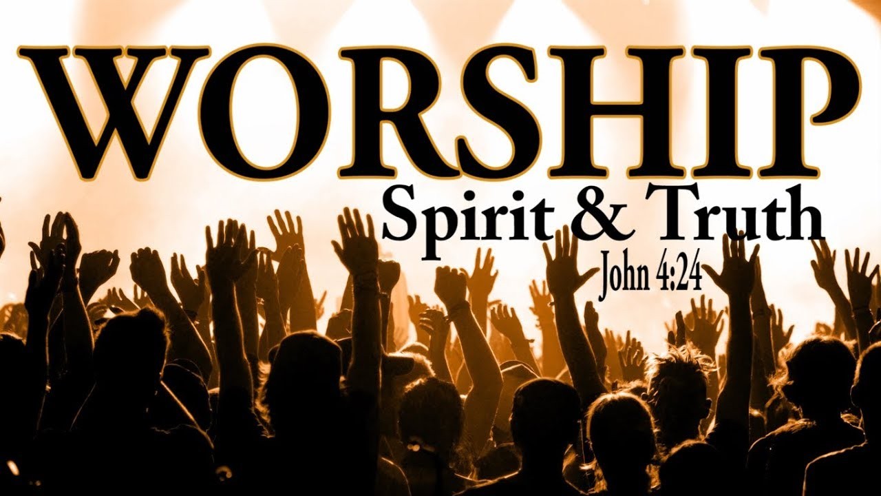 Isa Son Of God Worship God In Spirit And In Truth