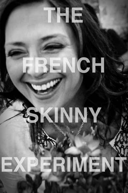 The French Skinny Experiment The French Skinny 