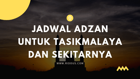 Jadwal Adzan dan Shalat Terbaru Hari Ini 2019 di Tasikmalaya Jadwal Adzan dan Shalat Terbaru Hari Ini 2019 di Tasikmalaya