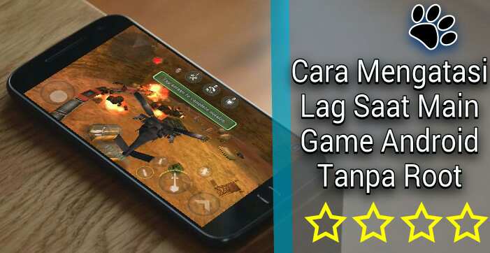 Cara Terbaru Mengatasi Lag Saat Main Game Android Tanpa Root Tekinfunis