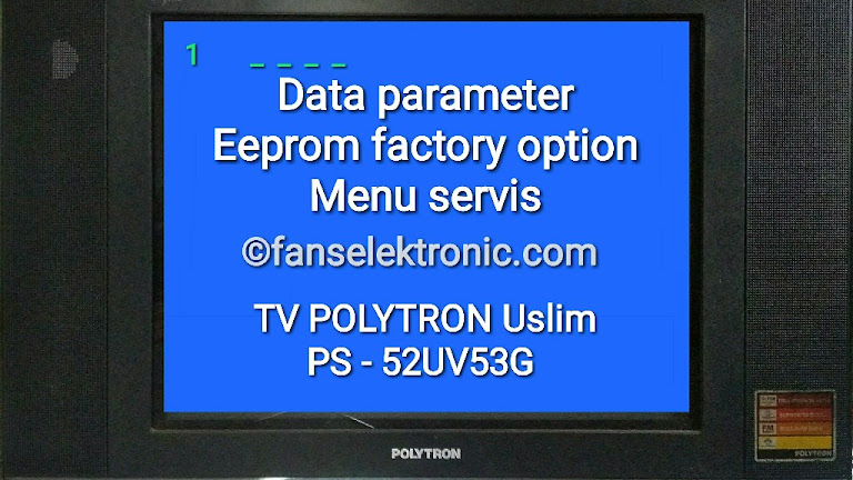 Data Factory Parameter Menu Servis TV Polytron PS 52UV53G