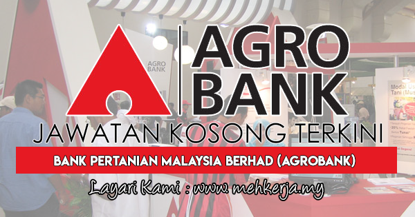 Jawatan Kosong Terkini 2017 di Bank Pertanian Malaysia Berhad (Agrobank)