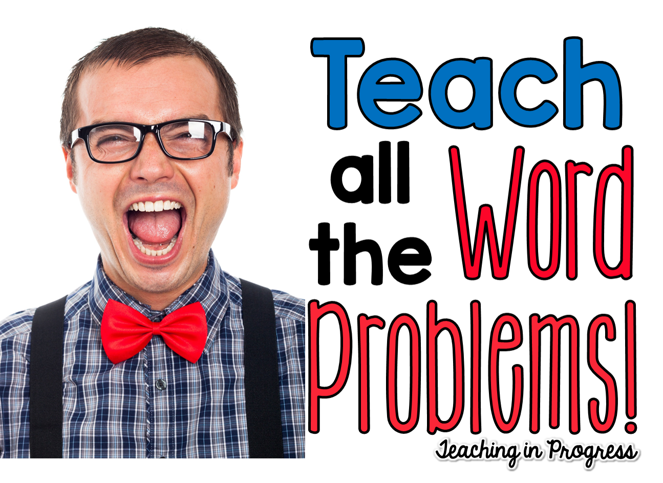 Teach All The Word Problems Teaching In Progress teach-all-the-word-problems-teaching-in-progress