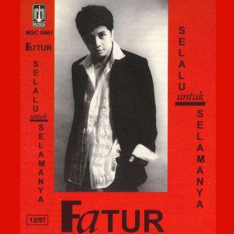 Lirik Dari Lagu Fatur Selalu Untuk Selamanya