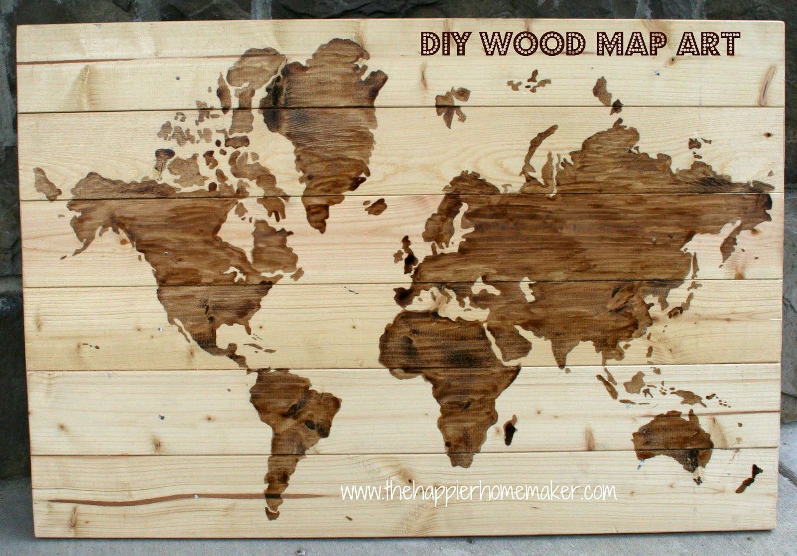 DIY Wooden World Map Art  The Happier Homemaker