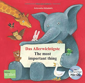 Das Allerwichtigste: The most important thing / Kinderbuch Deutsch-Englisch mit Audio-CD und Ausklappseiten