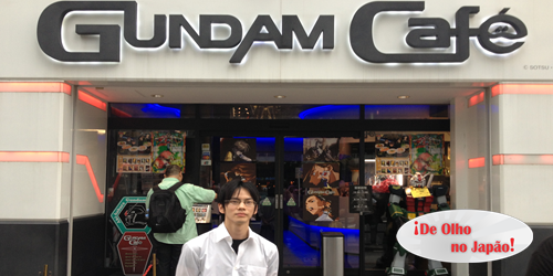 De Olho no Japão: Conheça o Gundam Café de Akihabara!