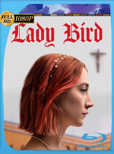 Lady Bird (2017) HD [1080p] Latino [GoogleDrive] SXGO