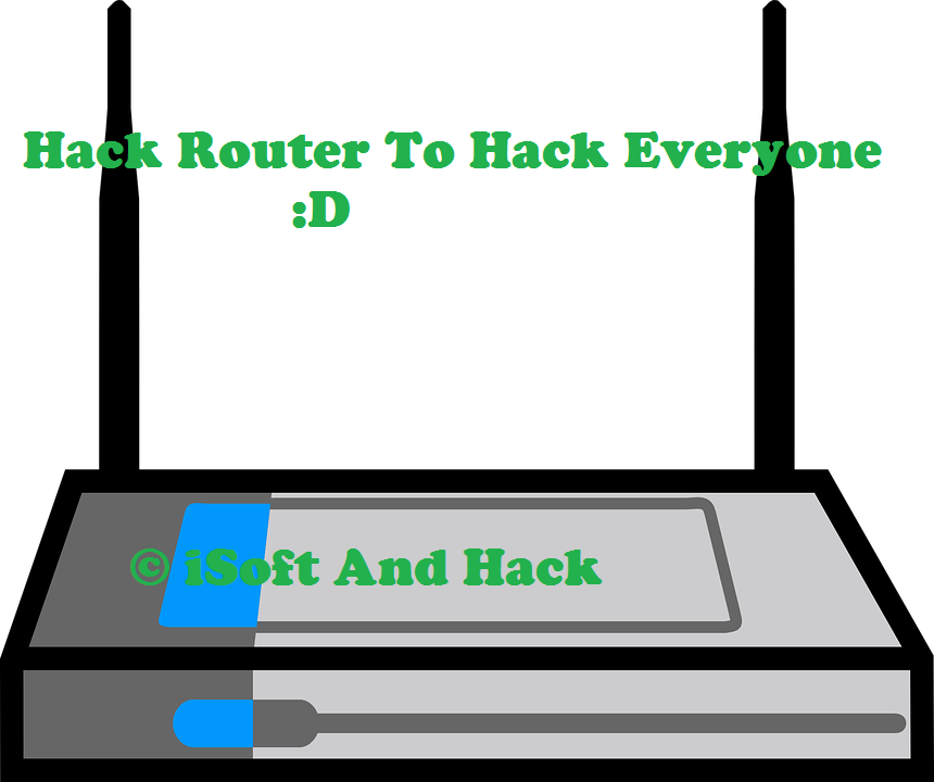 Install Software In Router To Hack Everyone iSoft And Hack