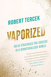 Vaporized: Solid Strategies for Success in a Dematerialized World - a Business and Money book by Robert Tercek